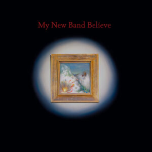 Album cover artwork of the self-titled debut by My New Band Believe